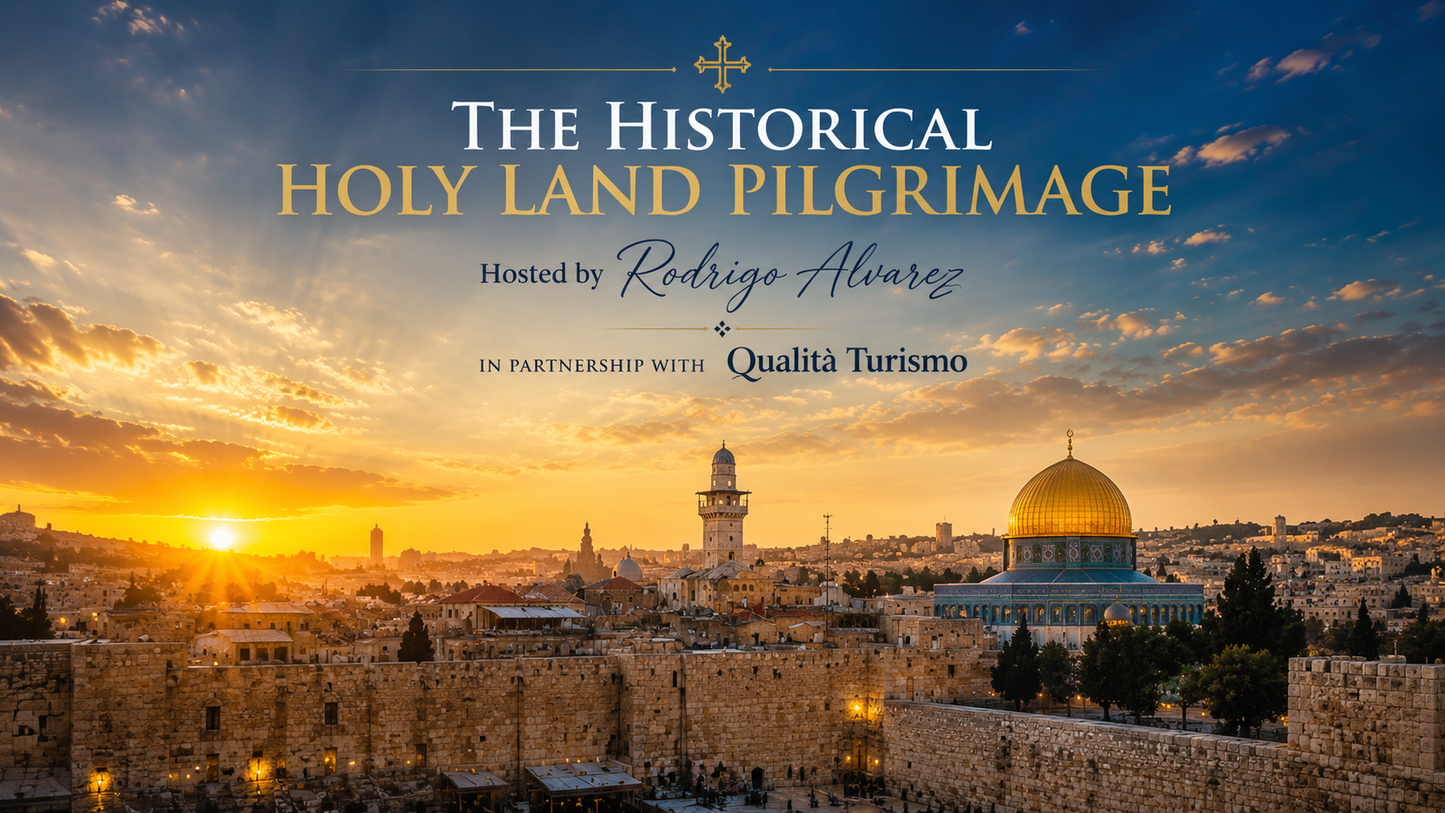 THE HISTORICAL HOLY LAND PILGRIMAGE - October 26 – November 7, 2026