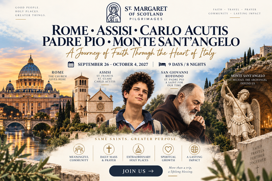 SAINTHOOD: ITALY WITH THE SAINTS -Sep. 26 – Oct. 4, 2027